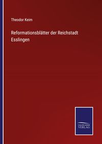 Produktbild: Reformationsbl&auml;tter der Reichstadt Esslingen