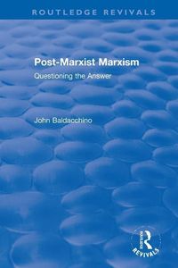 Produktbild: Baldacchino, J: Post-Marxist Marxism