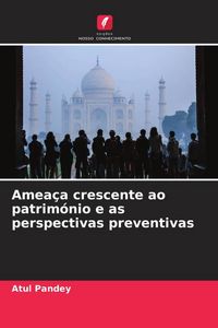 Produktbild: Amea&ccedil;a crescente ao patrim&oacute;nio e as perspectivas preventivas