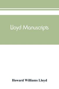 Produktbild: Lloyd manuscripts. Genealogics of the families of Awbrey-Vaughan, Blunston, Burbeck, Garrett, Gibbons, Heacock, Hodge, Houlston, Howard, Hunt, Jarman,