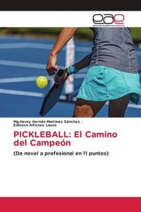 Produktbild: PICKLEBALL: El Camino del Campe&oacute;n