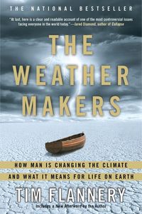 Bild vom Artikel The Weather Makers: How Man Is Changing the Climate and What It Means for Life on Earth vom Autor Tim Flannery