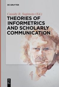 Produktbild: Theories of Informetrics and Scholarly Communication