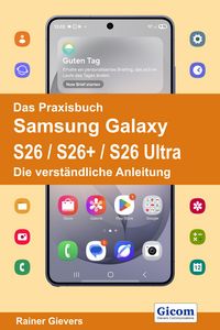 Produktbild: Das Praxisbuch Samsung Galaxy S26 / S26+ / S26 Ultra - Die verst&auml;ndliche Anleitung