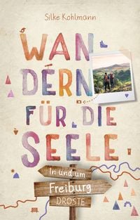 Produktbild: In und um Freiburg. Wandern f&uuml;r die Seele