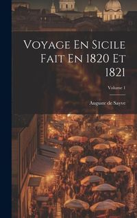 Produktbild: Voyage En Sicile Fait En 1820 Et 1821; Volume 1