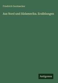 Produktbild: Aus Nord und S&uuml;damerika. Erz&auml;hlungen