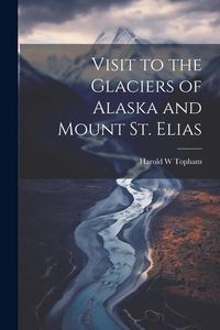 Produktbild: Visit to the Glaciers of Alaska and Mount St. Elias