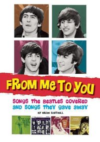 Produktbild: From Me to You: Songs the Beatles Covered and Songs They Gave Away