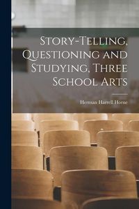 Produktbild: Story-Telling, Questioning and Studying, Three School Arts