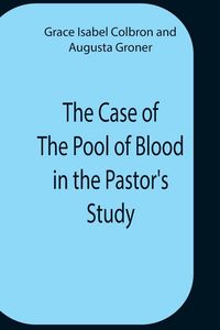 Produktbild: The Case Of The Pool Of Blood In The Pastor'S Study