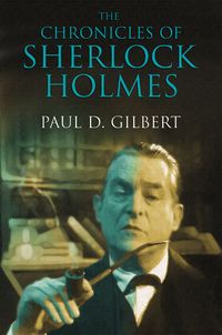 Produktbild: Gilbert, P: Chronicles of Sherlock Holmes