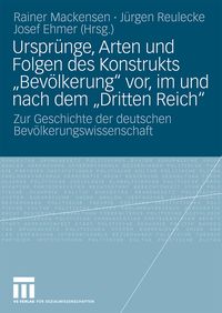 Produktbild: Urspr&uuml;nge, Arten und Folgen des Konstrukts "Bev&ouml;lkerung" vor, im und nach dem "Dritten Reich"