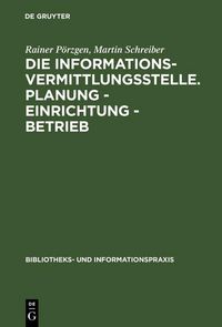 Produktbild: Die Informationsvermittlungsstelle. Planung - Einrichtung - Betrieb