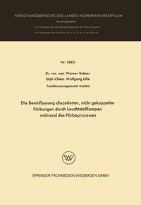 Produktbild: Die Beeinflussung diazotierter, nicht gekuppelter F&auml;rbungen durch Leuchtstofflampen w&auml;hrend des F&auml;rbeprozesses