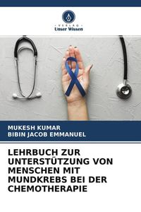 Produktbild: Lehrbuch Zur Unterst&uuml;tzung von Menschen mit Mundkrebs bei der Chemotherapie