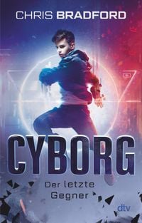 Bild vom Artikel Cyborg – Der letzte Gegner vom Autor Chris Bradford