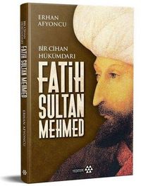 Produktbild: Fatih Sultan Mehmed - Bir Cihan H&uuml;k&uuml;mdari