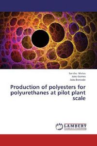 Produktbild: Matos, S: Production of polyesters for polyurethanes at pilo