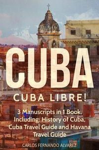 Produktbild: Cuba: Cuba Libre! 3 Manuscripts in 1 Book, Including