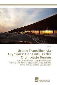 Produktbild: Urban Transition via Olympics: Der Einfluss der Olympiade Beijing