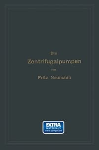 Produktbild: Die Zentrifugalpumpen mit besonderer Ber&uuml;cksichtigung der Schaufelschnitte