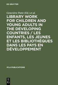 Produktbild: Library Work for Children and Young Adults in the Developing Countries / Les enfants, les jeunes et les biblioth&egrave;ques dans les pays en d&eacute;veloppement