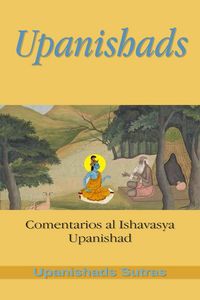 Produktbild: Upanishads: Comentarios al Ishavasya Upanishad