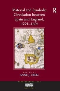 Produktbild: Material and Symbolic Circulation between Spain and England, 1554-1604