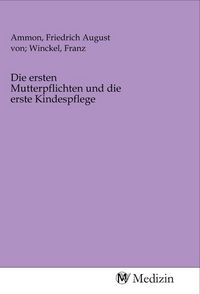 Produktbild: Die ersten Mutterpflichten und die erste Kindespflege
