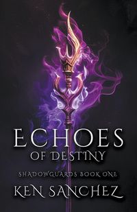 Produktbild: Echoes of Destiny (Shadowguards Book One)