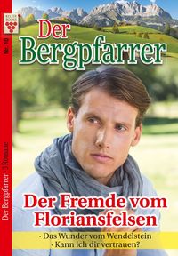 Bild vom Artikel Der Bergpfarrer Nr. 10: Der Fremde vom Floriansfelsen / Das Wunder vom Wendelstein / Kann ich dir vertrauen? vom Autor Toni Waidacher
