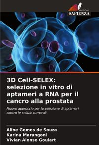 Produktbild: 3D Cell-SELEX: selezione in vitro di aptameri a RNA per il cancro alla prostata