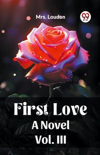 Produktbild: First Love A Novel Vol. III