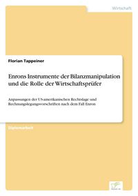 Produktbild: Enrons Instrumente der Bilanzmanipulation und die Rolle der Wirtschaftspr&uuml;fer