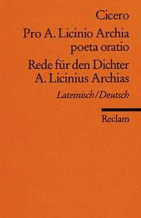 Bild vom Artikel Pro A. Licinio Archia poeta oratio / Rede für den Dichter A. Licinius Archias vom Autor Cicero