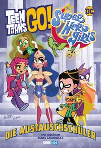 Produktbild: Teen Titans Go! / DC Super Hero Girls: Die Austauschsch&uuml;ler
