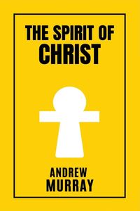 Bild vom Artikel The Spirit of Christ vom Autor Andrew Murray