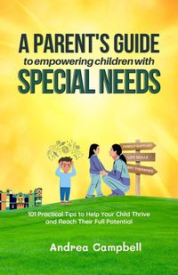 Produktbild: A Parent's Guide to Empowering Children with Special Needs: 101 Practical Tips to Help Your Child Thrive and Reach Their Full Potential