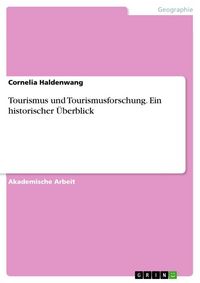 Produktbild: Tourismus und Tourismusforschung. Ein historischer &Uuml;berblick