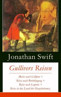 Produktbild: Gullivers Reisen (Reise nach Lilliput + Reise nach Brobdingnag + Reise nach Laputa + Reise in das Land der Hauyhnhnms)