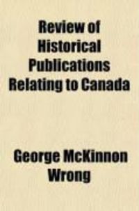 Produktbild: Review of Historical Publications Relating to Canada (Volume 1)