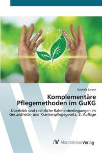 Produktbild: Komplement&auml;re Pflegemethoden im GuKG
