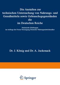 Produktbild: Die Anstalten zur technischen Untersuchung von Nahrungs- und Genu&szlig;mitteln sowie Gebrauchsgegenst&auml;nden, die im Deutschen Reiche