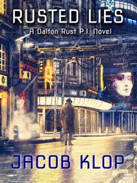 Produktbild: Rusted Lies, a Dalton Rust P.I. Novel (Dalton Rust, P.I., #1)