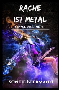 Bild vom Artikel Change Your Color / Rache ist Metal vom Autor Sontje Beermann