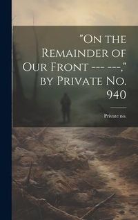 Produktbild: "On the Remainder of our Front --- ---," by Private no. 940