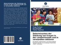 Produktbild: Determinanten der St&auml;rkung von Frauen in der Landwirtschaft und in verwandten sektoren