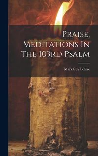 Produktbild: Praise, Meditations In The 103rd Psalm