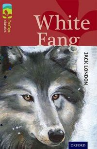 Produktbild: Oxford Reading Tree TreeTops Classics: Level 15: White Fang